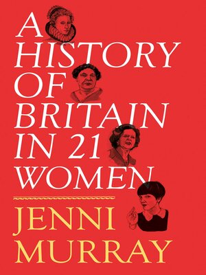 A History of Britain in 21 Women - ebook